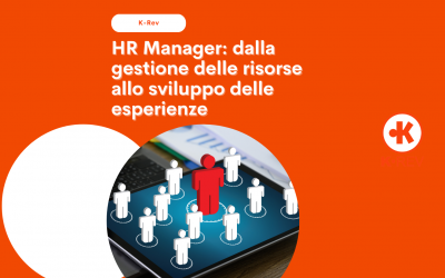 HR Manager: dalla gestione delle risorse allo sviluppo delle esperienze